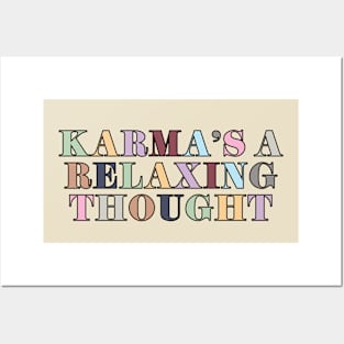 Karma Is A Relaxing Thought Posters and Art